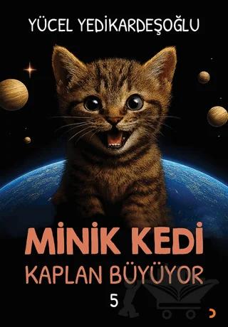 Minik Kedi Kaplan Büyüyor 5 – Yücel Yedikardeşoğlu – Cinius Yayınları kitap kapağı