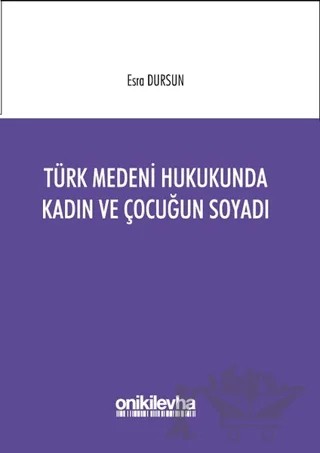 Türk Medeni Hukukunda Kadın ve Çocuğun Soyadı – Esra Dursun – On İki Levha Yayınları kitap kapağı