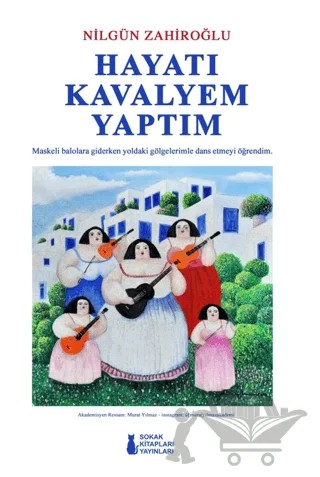 Hayatı Kavalyem Yaptım – Nilgün Zahiroğlu – Sokak Kitapları Yayınları kitap kapağı