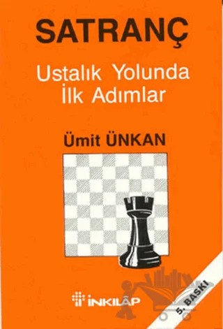 Satranç Ustalık Yolunda İlk Adımlar – Ümit Ünkan – İnkılap Kitabevi kitap kapağı