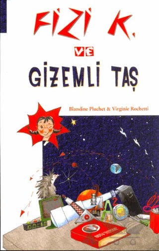 Fizi K ve Gizemli Taş – Blandine Pluchet, Virginie Rochetti – ODTÜ Geliştirme Vakfı Yayıncılık kitap kapağı