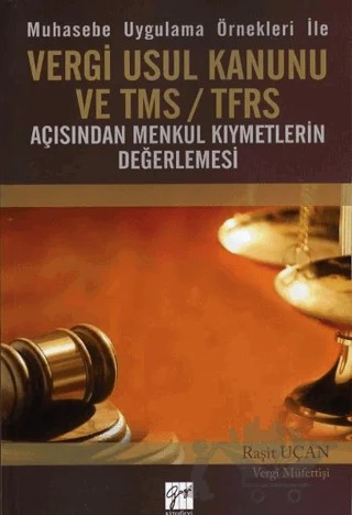 Muhasebe Uygulama Örnekleri ile Vergi Usul Kanunu ve TMS / TFRS Açısından Menkul Kıymetlerin Değerlemesi – Raşit Uçan – Gazi Kitabevi kitap kapağı
