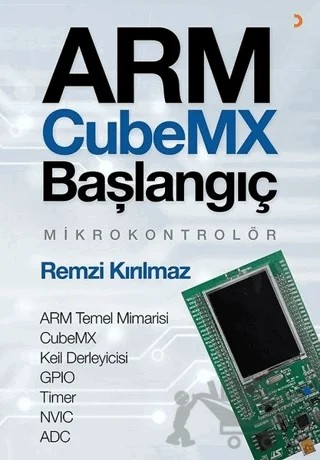 Arm Cubemx Başlangıç Mikrokontrolör – Remzi Kırılmaz – Cinius Yayınları kitap kapağı