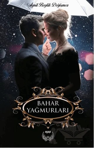 Bahar Yağmurları – Aynil Beylik Değişmez – Agapi Yayınları kitap kapağı