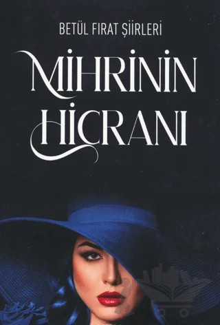 Mihrinin Hicranı – Betül Fırat – Yazarın Kendi Yayını - Betül Fırat kitap kapağı