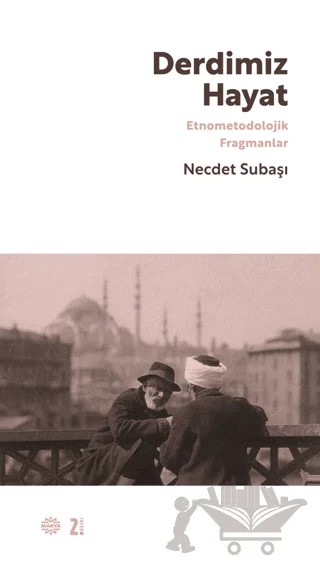 Derdimiz Hayat – Necdet Subaşı – Mahya Yayınları kitap kapağı