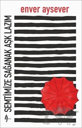 Semtimize Sağanak Aşk Lazım – Enver Aysever – A7 Kitap kitap kapağı