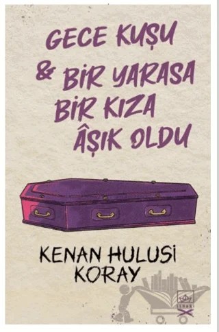 Gece Kuşu & Bir Yarasa Bir Kıza Aşık Oldu – Kenan Hulusi Koray – İthaki Yayınları kitap kapağı