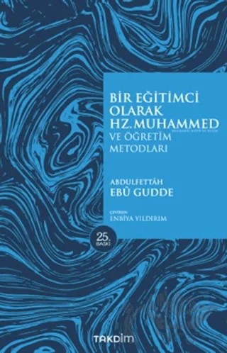 Bir Eğitimci Olarak Hz. Muhammed (SAS) ve Öğretim Metodları – Abdulfettâh Ebû Gudde – Takdim kitap kapağı