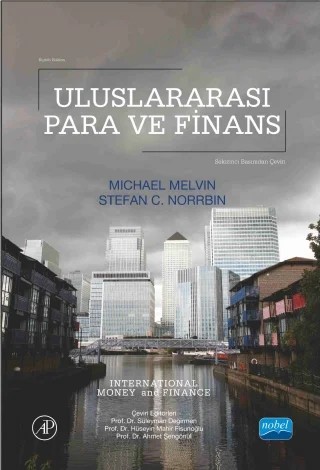 ULUSLARARASI PARA ve FİNANS - International Money and Finance – Michael Melvin, Stefan C. Norrbin – Nobel Akademik Yayıncılık kitap kapağı