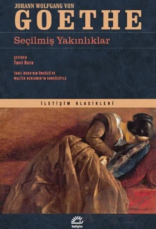 Seçilmiş Yakınlıklar – Johann Wolfgang Von Goethe – İletişim Yayınevi kitap kapağı