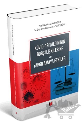 Kovid-19 Salgınının Borç İlişkilerine ve Yargılamaya Etkileri – Ali Haydar Yağcıoğlu, Murat Aydoğdu – Adalet Yayınevi kitap kapağı