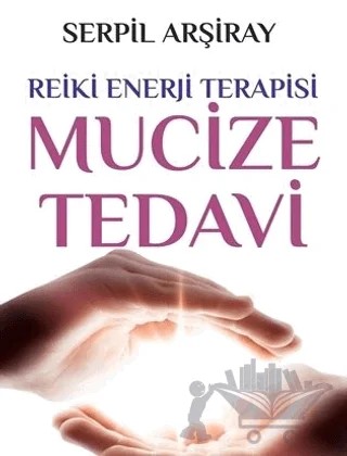 Mucize Tedavi – Serpil Arşiray – Sarmal Kitabevi kitap kapağı
