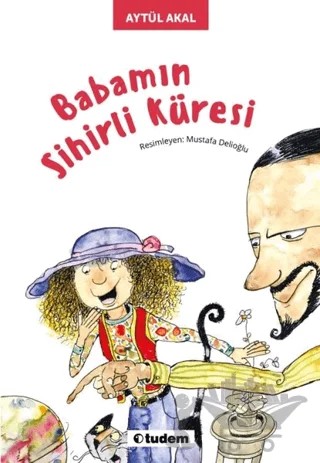 Babamın Sihirli Küresi – Aytül Akal – Tudem Yayınları kitap kapağı