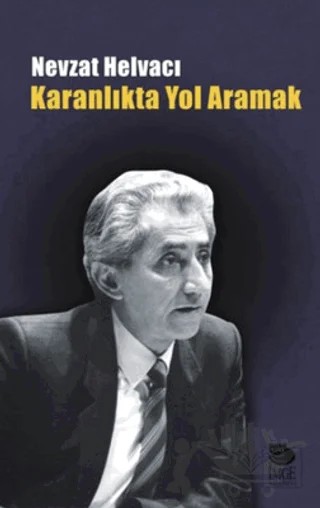 Karanlıkta Yol Aramak – Nevzat Helvacı – İmge Kitabevi Yayınları kitap kapağı