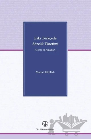 Eski Türkçede Sözcük Türetimi – Marcel Erdal – Türk Dil Kurumu Yayınları kitap kapağı