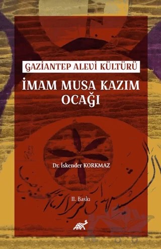 Gaziantep Alevi Kültürü İmam Musa Kazım Ocağı – İskender Korkmaz, Mehmet Çeribaş – Paradigma Akademi Yayınları kitap kapağı