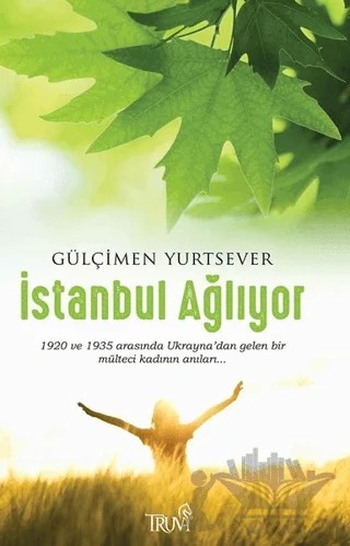 İstanbul Ağlıyor – Gülçimen Yurtsever – Truva Yayınları kitap kapağı