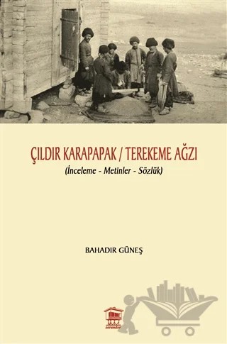 Çıldır Karapapak / Terekeme Ağzı – Bahadır Güneş – Serander Yayınları kitap kapağı
