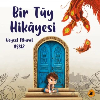 Bir Tüy Hikayesi – Veysel Murat Aşsız – 2E Kitap kitap kapağı