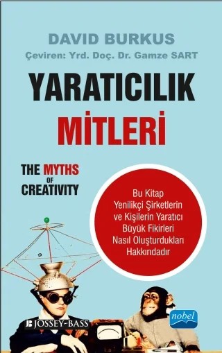 YARATICILIK MİTLERİ - The Myths of Creativity – David BURKUS, Josseybas – Nobel Akademik Yayıncılık kitap kapağı