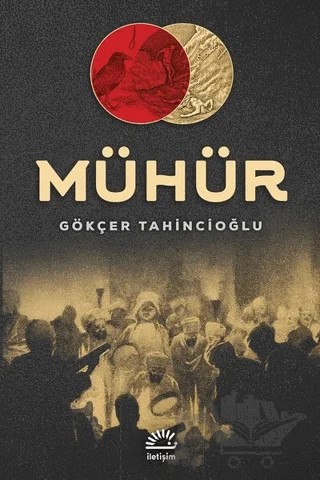 Mühür – Gökçer Tahincioğlu – İletişim Yayınevi kitap kapağı