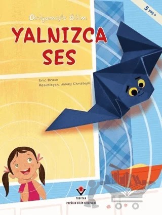 Yalnızca Ses - Origamiyle Bilim – Eric Braun – TÜBİTAK Yayınları kitap kapağı