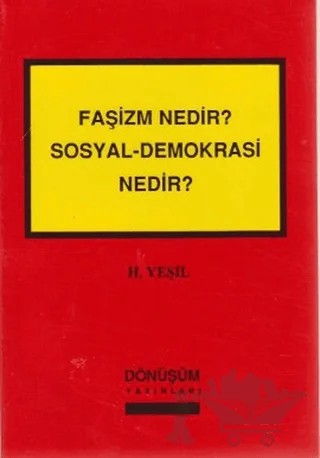 Faşizm Nedir? Sosyal-Demokrasi Nedir? – H. Yeşil – Dönüşüm Yayınları kitap kapağı