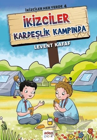 İkizciler Kardeşlik Kampında - İkizciler Her Yerde 4 – Levent Kafaf – Aden Yayıncılık kitap kapağı