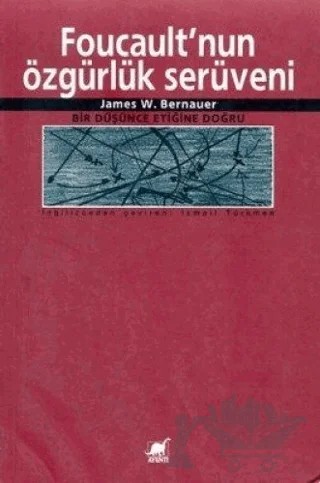 Foucault'nun Özgürlük Serüveni – James W. Bernauer – Ayrıntı Yayınları kitap kapağı