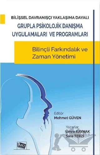 Bilişsel Davranışçı Yaklaşıma Dayalı Grupla Psikolojik Danışma Uygulamaları ve Programları – Sare Terzi, Ümme Kaynak – Anı Yayıncılık kitap kapağı