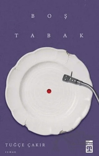 Boş Tabak – Tuğçe Çakır – Timaş Yayınları kitap kapağı