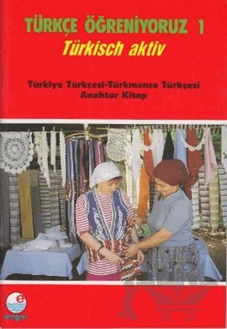 Türkçe Öğreniyoruz 1 Türkiye Türkçesi - Türkmence Türkçesi Anahtar Kitap – Kolektif – Engin Yayınevi kitap kapağı