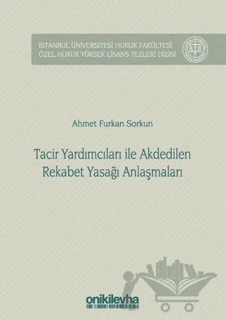 Tacir Yardımcıları ile Akdedilen Rekabet Yasağı Anlaşmaları – Ahmet Furkan Sorkun – On İki Levha Yayınları kitap kapağı