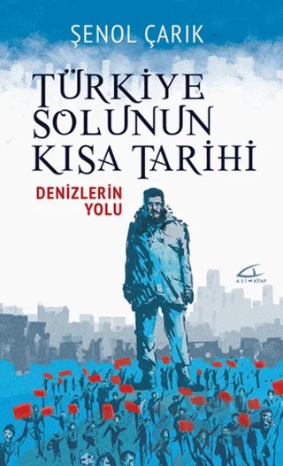 Türkiye Solunun Kısa Tarihi – Şenol Çarık – Asi Kitap kitap kapağı