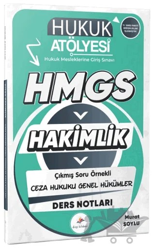 2026 Hukuk Atölyesi Hakimlik HMGS Hukuk Mesleklerine Giriş Sınavı Çıkmış Soru Örnekli Ceza Hukuku Genel Hükümler Ders Notları – Murat Soylu – Dizgi Kitap kitap kapağı