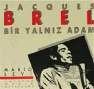 Bir Yalnız Adam Jacques Brel – Mario Levi – Hil Yayınları kitap kapağı