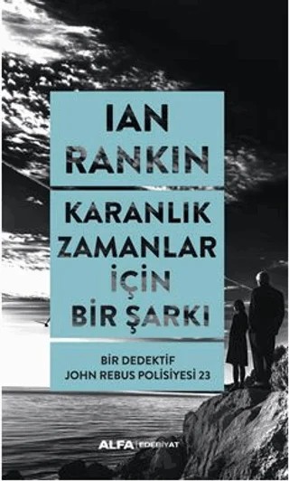 Karanlık Zamanlar İçin Bir Şarkı – Ian Rankin – Alfa Yayınları kitap kapağı