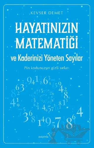 Hayatınızın Matematiği ve Kaderinizi Yöneten Sayılar – Kevser Demet – Müptela Yayınları kitap kapağı