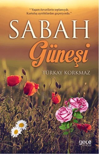Sabah Güneşi – Türkay Korkmaz – Gece Kitaplığı kitap kapağı
