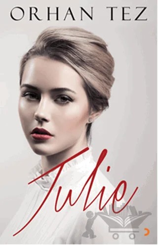 Julie – Orhan Tez – Cinius Yayınları kitap kapağı