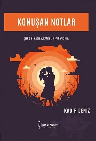 Konuşan Notlar – Kadir Deniz – İkinci Adam Yayınları kitap kapağı