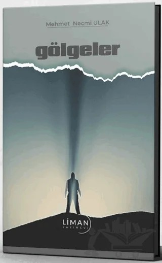 Gölgeler – Mehmet Necmi Ulak – Liman Yayınevi kitap kapağı