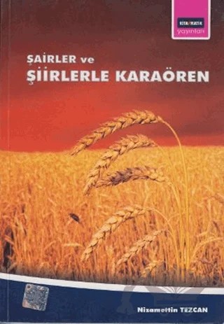 Şairler ve Şiirlerle Karaören – Nizamettin Tezcan – Kitapmatik Yayınları kitap kapağı