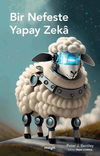 Bir Nefeste Yapay Zeka – Peter J. Bentley – Maya Kitap kitap kapağı