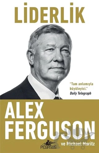 Liderlik – Alex Ferguson, Michael Moritz – Pegasus Yayınları kitap kapağı