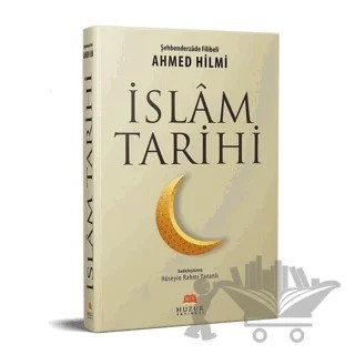 İslam Tarihi – Ahmed Hilmi el-Koği ed-Diyarbekiri – Huzur Yayınevi kitap kapağı