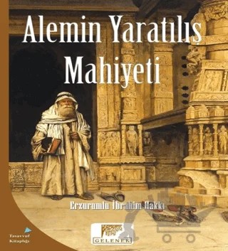 Alemin Yaratılış Mahiyeti – Erzurumlu İbrahim Hakkı – Gelenek Yayıncılık kitap kapağı