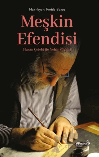 Meşkin Efendisi Hasan Çelebi ile Nehir Söyleşi – Feride Bozcu – Albaraka Yayınları kitap kapağı