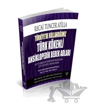 Türkiye'de Kullandığımız Türk Kökenli Ansiklopedik Bebek Adları – Recai Tuncer Atilla – Sokak Kitapları Yayınları kitap kapağı